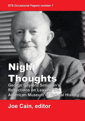 Night Thoughts: George Gaylord Simpson's Reflections on Leaving the American Museum of Natural History (Sts Occasional Papers #7)