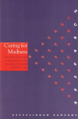 Caring for Madness: The Role of Personal Experience in the Training of Mental Health Nurses Cover Image