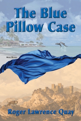 The Blue Pillow Case By Roger Lawrence Quay Cover Image