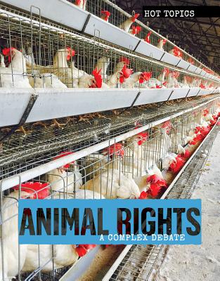 Animal Rights: A Complex Debate (Hot Topics) Cover Image