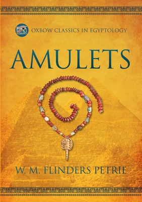 Amulets (Oxbow Classics in Egyptology)