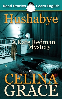 Hushabye: CEFR level A2+ (ELT Graded Reader): A Kate Redman Mystery: Book 1 Cover Image