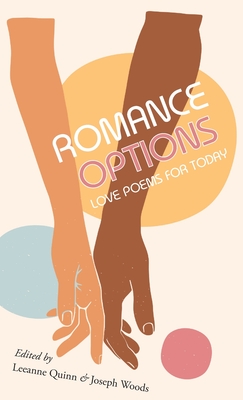 Romance Options: Love Poems for Today By Leeanne Quinn (Editor), Joseph Woods (Editor) Cover Image