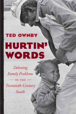 Hurtin' Words: Debating Family Problems in the Twentieth-Century South (New Directions in Southern Studies)