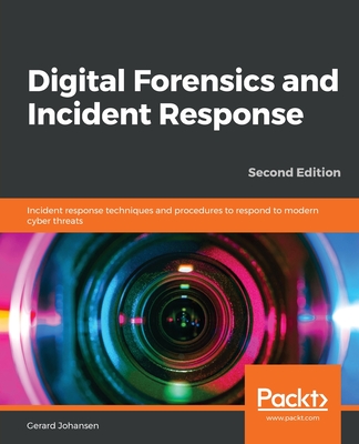 Digital Forensics and Incident Response - Second Edition By Gerard Johansen Cover Image
