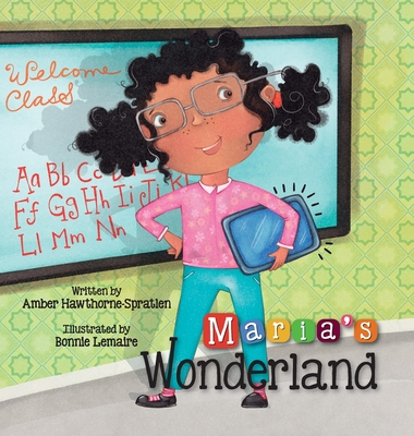 Maria's Wonderland By Amber Hawthorne-Spratlen, Bonnie Lemaire (Illustrator) Cover Image