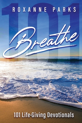 Breathe: 101 Life-Giving Devotionals Cover Image