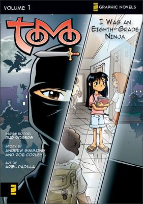 I Was an Eighth-Grade Ninja: 1 (Z Graphic Novels / Tomo) By Bud Rogers (Editor), Andrew Simmons, Rob Corley (Created by) Cover Image