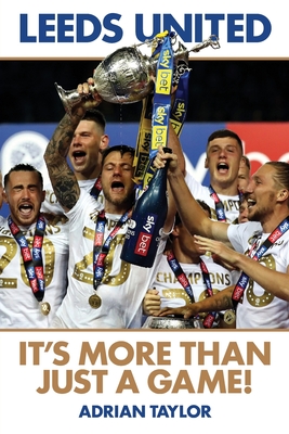 Leeds United It S More Than Just A Game Paperback Children S Book World