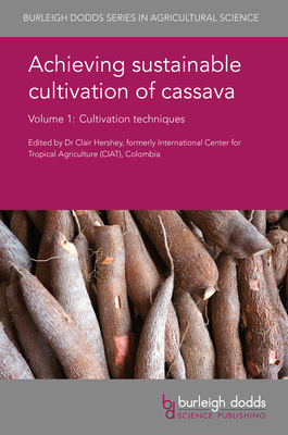 Achieving Sustainable Cultivation of Cassava Volume 1: Cultivation Techniques Cover Image