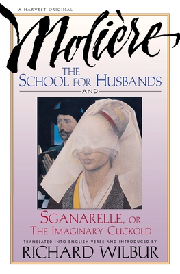 School For Husbands And Sganarelle, Or The Imaginary Cuckold, By Moliere Cover Image
