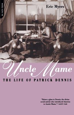 Uncle Mame: The Life Of Patrick Dennis (Paperback)