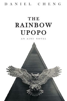 The Rainbow Upopo: An Ainu novel Cover Image