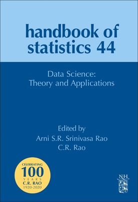 Data Science: Theory and Applications: Volume 44 (Handbook of Statistics #44)