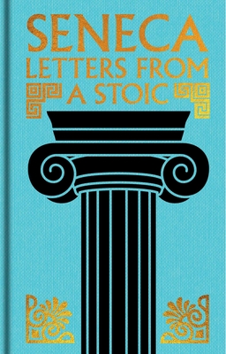 Seneca: Letters from a Stoic: Gilded Pocket Edition (Arcturus