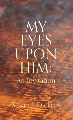My Eyes Upon Him: An Invitation Cover Image