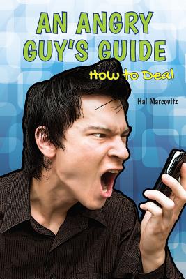 An Angry Guy's Guide: How to Deal By Hal Marcovitz Cover Image