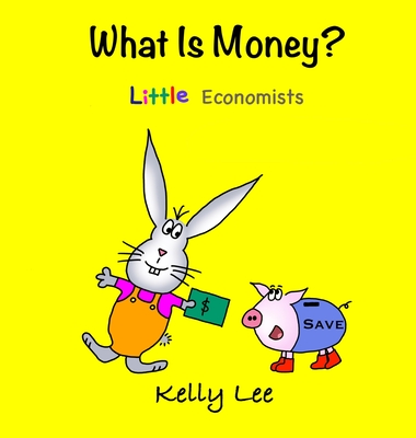 What Is Money? Personal Finance for Kids: Kids Money, Kids Education, Baby, Toddler, Children, Savings, Ages 3-6, Preschool-kindergarten Cover Image