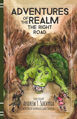 The Right Road By Andrew T. Suchyna, Grace Suchyna (Contribution by), David Suchyna (Contribution by) Cover Image