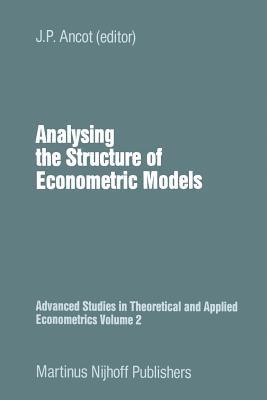 Analysing the Structure of Economic Models (Advanced Studies in Theoretical and Applied Econometrics #2) Cover Image
