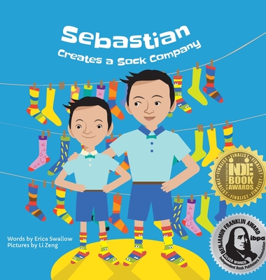 Cover for Sebastian Creates A Sock Company (Entrepreneur Kid)