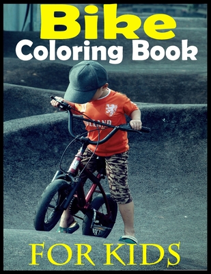Bike Coloring Book For Kids: 80 Images High Quality Ready For Coloring Only For Bike Lovers Cover Image