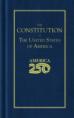 Constitution of the United States (America 250 Edition) (Books of American Wisdom)