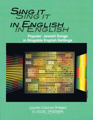 Sing It in English: 54 Popular Jewish Songs in Singable English Settings Cover Image