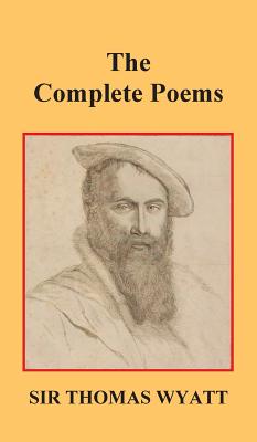 The Complete Poems of Thomas Wyatt Cover Image