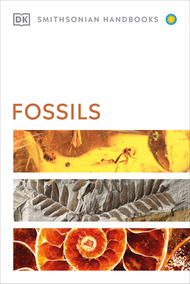 Fossils (DK Smithsonian Handbook) By DK, Smithsonian Institution (Contributions by) Cover Image