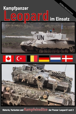 Kampfpanzer Leopard im Einsatz: Historie, Varianten und Kampfeinsätze der Panzer Leopard 1 und 2 Cover Image