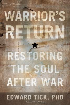Warrior's Return: Restoring the Soul After War Cover Image