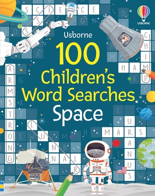 100 Children's Wordsearches: Space (Puzzles, Crosswords and Wordsearches)
