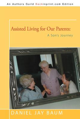 Assisted Living for Our Parents: A Son's Journey Cover Image