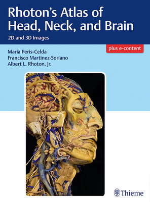 Rhoton's Atlas of Head, Neck, and Brain: 2D and 3D Images