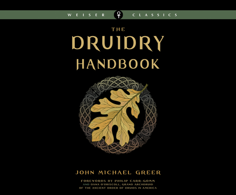 The Druidry Handbook: Spiritual Practice Rooted in the Living Earth (Weiser Classics) Cover Image