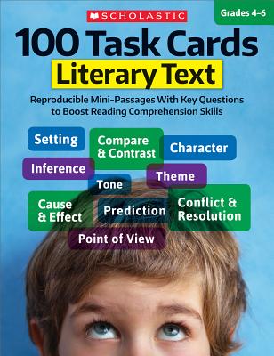 100 Task Cards: Literary Text: Reproducible Mini-Passages With Key Questions to Boost Reading Comprehension Skills Cover Image