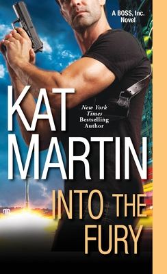 Into the Fury (BOSS, Inc. #1) By Kat Martin Cover Image