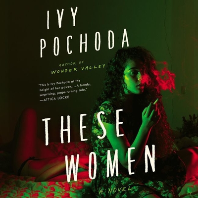 These Women By Ivy Pochoda, Bahni Turpin (Read by), Frankie Corzo (Read by) Cover Image