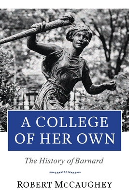 A College of Her Own: The History of Barnard Cover Image