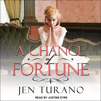 A Change of Fortune Lib/E By Justine Eyre (Read by), Jen Turano Cover Image