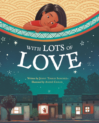 With Lots of Love by Jenny Torres Sanchez, illustrated by André Ceolin