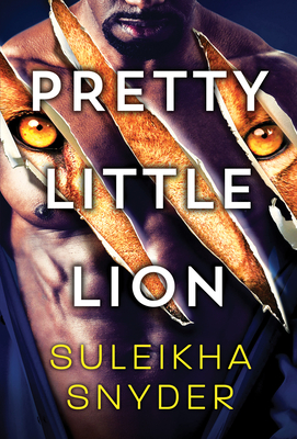 Pretty Little Lion (Third Shift) By Suleikha Snyder Cover Image