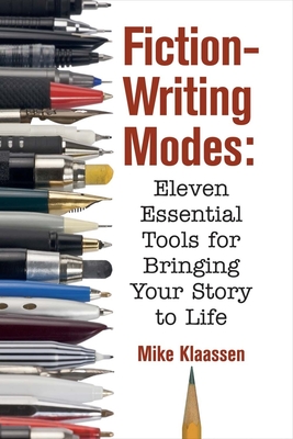 Fiction-Writing Modes: Eleven essential tools for bringing your story to life Cover Image