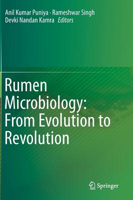 Rumen Microbiology: From Evolution to Revolution By Anil Kumar Puniya (Editor), Rameshwar Singh (Editor), Devki Nandan Kamra (Editor) Cover Image