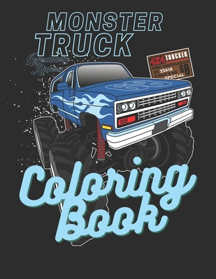 Monster Truck Coloring Book: A Big Car Designs For Kids Ages 4-8 Activity Book, Fun Gift For Boys And Girls Preschooler Cover Image