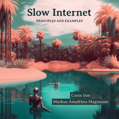 Slow Internet: A Roadmap to Reclaim the Lost Promise of the Internet Cover Image