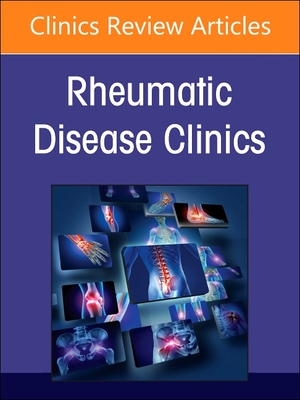 Rheumatic Immune-Related Adverse Events, an Issue of Rheumatic Disease Clinics of North America: Volume 50-2 (Clinics: Internal Medicine #50)