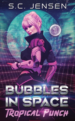 Tropical Punch: A cyber noir detective novel (Bubbles in Space #1)