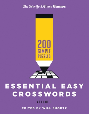 New York Times Games Essential Easy Crosswords Volume 1: 200 Simple Puzzles
